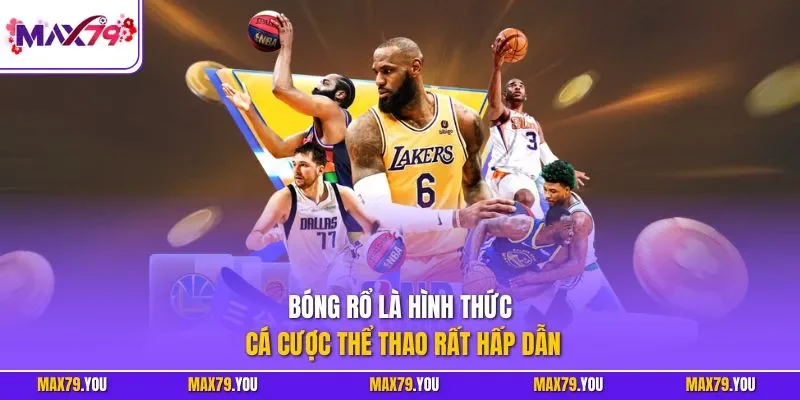 Bóng rổ là hình thức cá cược thể thao rất hấp dẫn 